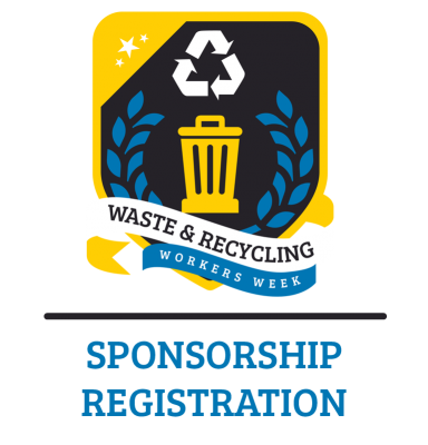 Waste & Recycling Workers Week Sponsorship Registration Waste & Recycling Workers Week Sponsorship Registration